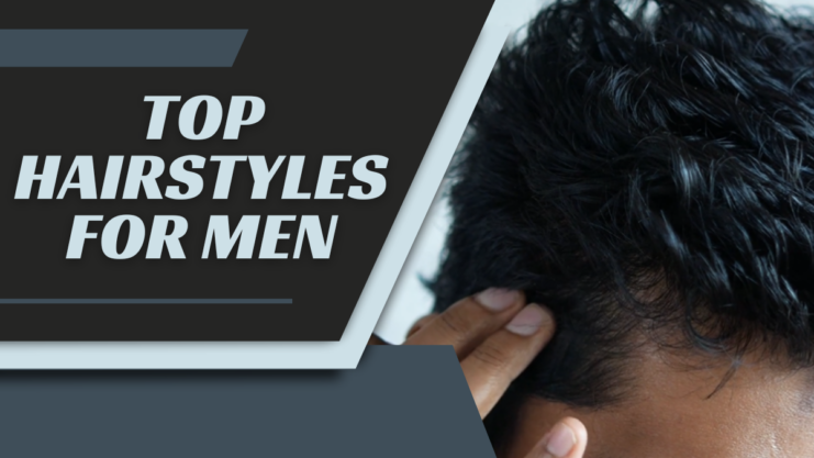 Top Best Hairstyles for Men