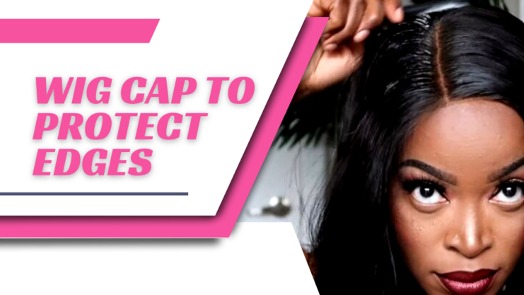 Wig Cap for Edge Protection