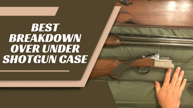 20 Best Breakdown Over Under Shotgun Case 2024 - Stay Safe & Equipped
