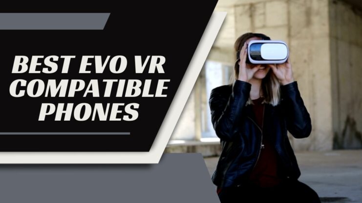 EVO Virtual Reality Compatible Phones